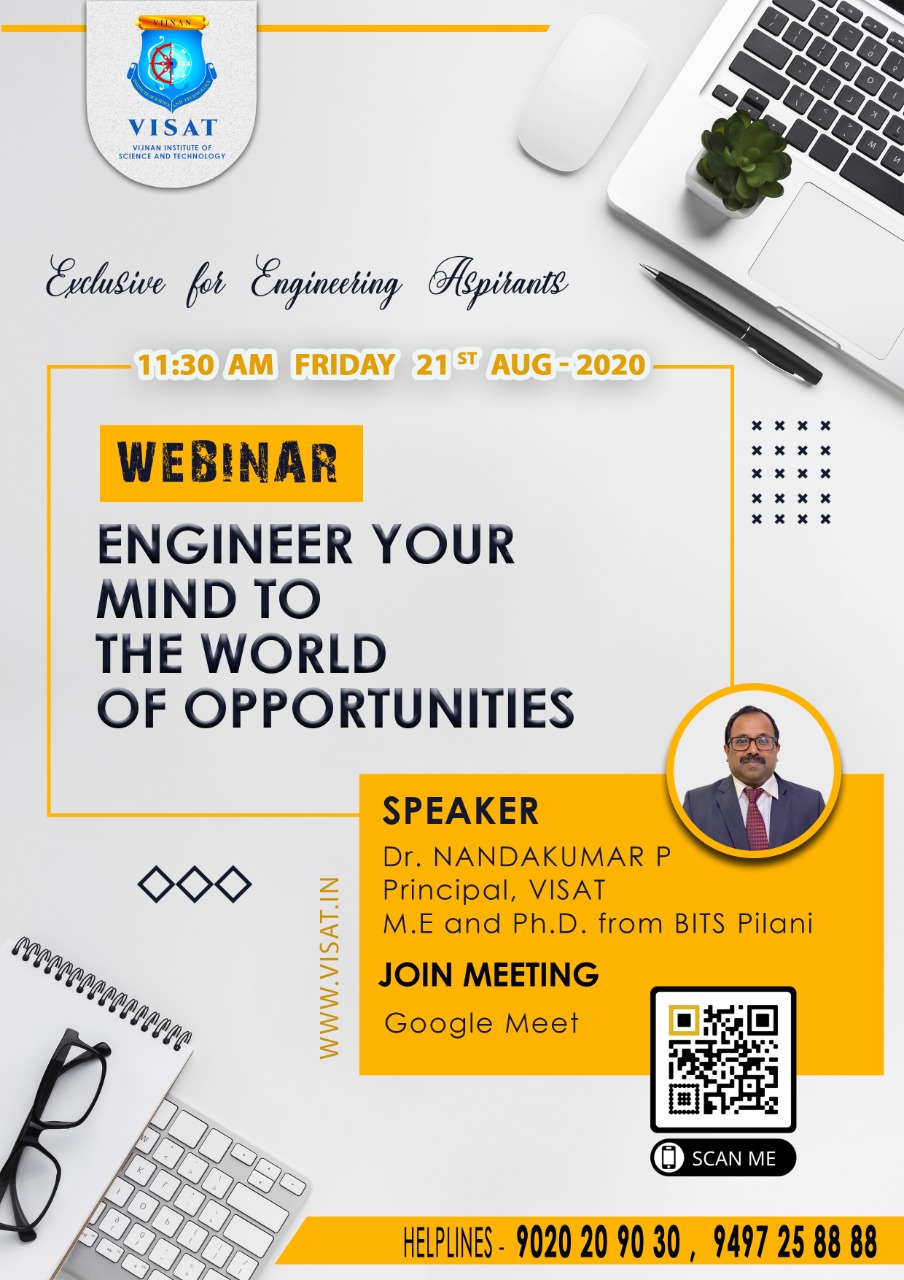  Webinar for Engineering Aspirants on ENGINEER YOUR MIND TO WORLD OF OPPORTUNITIES  on August 21, 11.30 AM. Speaker: Dr.NANDAKUMAR P.
